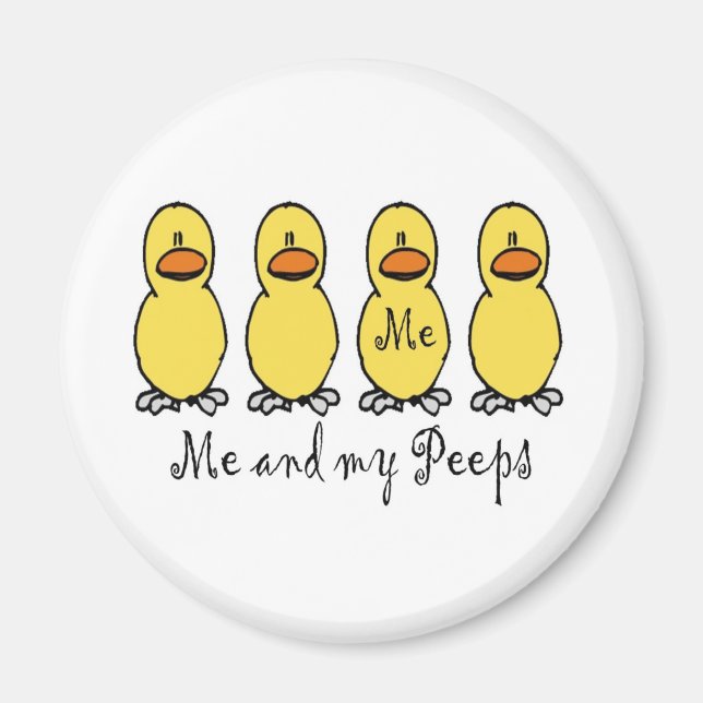 Me and My Peeps Magnet (Front)