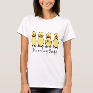 Me and My Peeps T-Shirt
