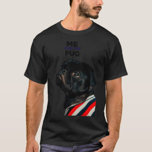 Me And The Pug - Cute Pug Dog - Black Pug Puppy T-Shirt