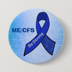 ME/CFS "Be Strong" Blue Awareness Ribbon 7.5 Cm Round Badge