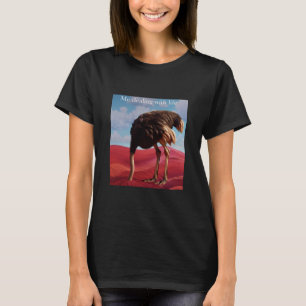Me dealing with life T-Shirt