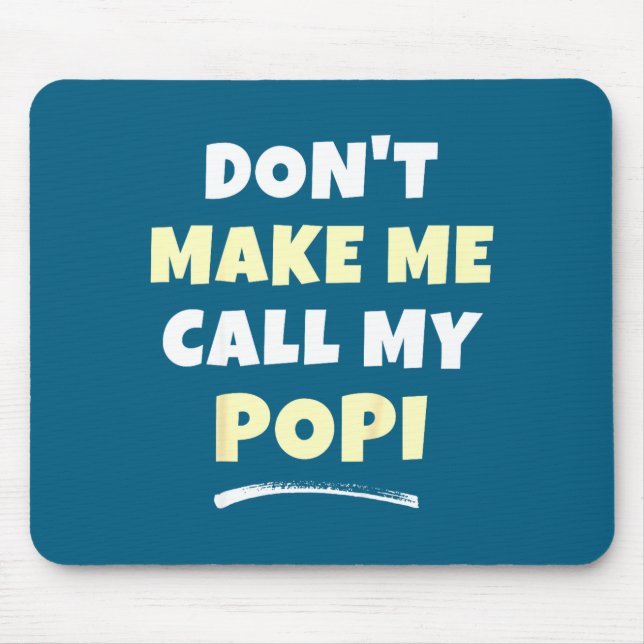 Me Don' Call Popi Grandkids Mouse Mat (Front)