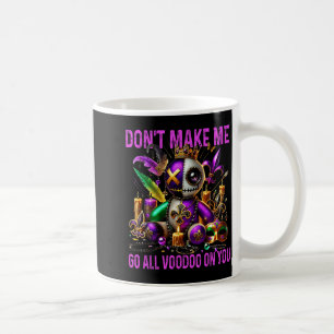 Me Don' Go All Voodoo Dark Coffee Mug