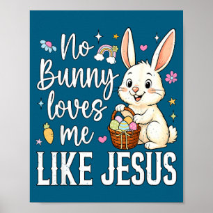 Me Easter No Bunny Loves Like Poster