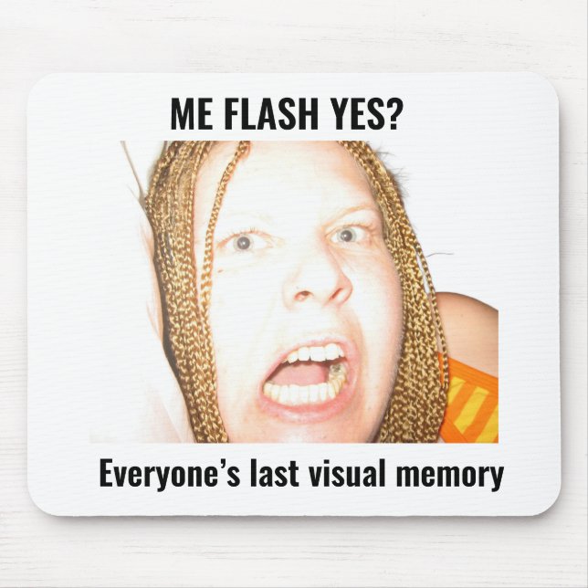 Me Flash Yes? Funny Cursed Meme Mouse Pad (Front)