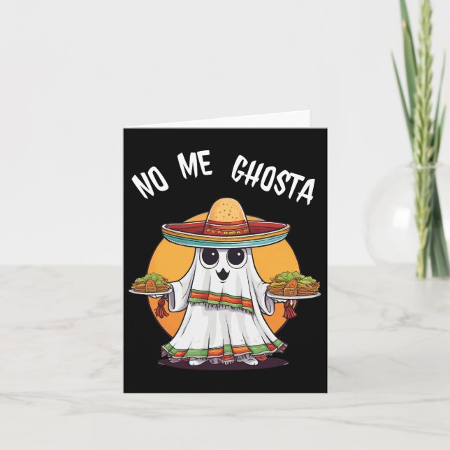Me Ghosta Funny Mexican Halloween Ghost  Card (Front)