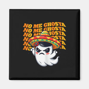 Me Ghosta Funny Mexican Halloween Ghost Women 1  Magnet