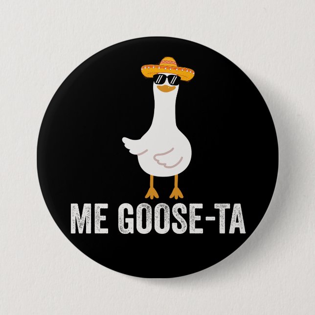 Me Goose Ta Funny Mexican Spanish Goose 7.5 Cm Round Badge (Front)
