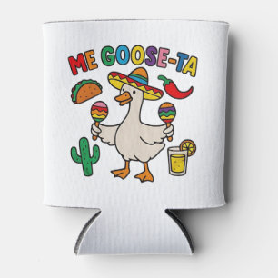 Me Goose-Ta Funny Mexican Spanish Goose  Can Cooler