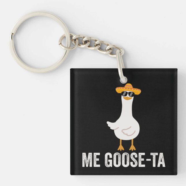 Me Goose Ta Funny Mexican Spanish Goose Key Ring (Front)