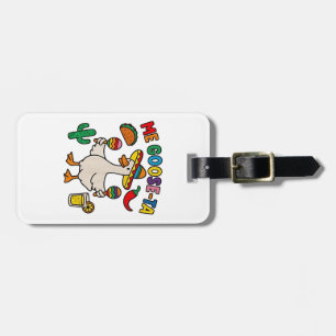 Me Goose-Ta Funny Mexican Spanish Goose Luggage Tag