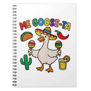 Me Goose-Ta Funny Mexican Spanish Goose Notebook