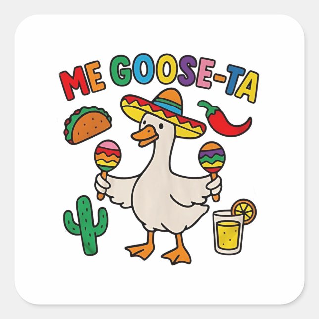 Me Goose-Ta Funny Mexican Spanish Goose  Square Sticker (Front)