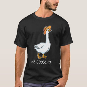 Me Goose Ta Mexican Funny Spanish Goose Pun Meme L T-Shirt