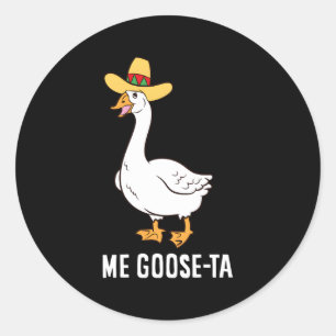 Me Goose Ta Mexican Spanish Goose Pun Classic Round Sticker
