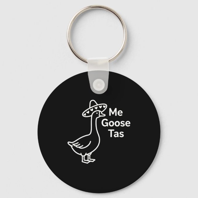Me Goose Tas Funny Mexican Goose Pun Silly Goose C Key Ring (Front)