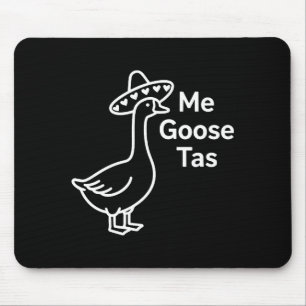 Me Goose Tas Funny Mexican Goose Pun Silly Goose C Mouse Mat