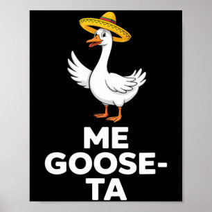 Me gooseta funny sombrero goose saying Me gooseta Poster