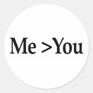 Me Greater Than You Classic Round Sticker