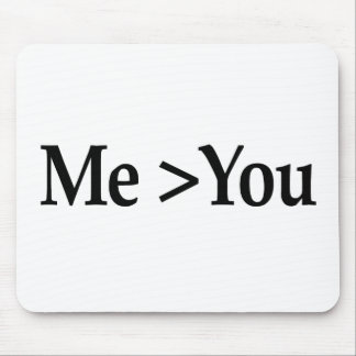 Me Greater Than You Mouse Mat