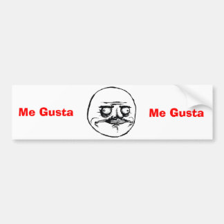 Me Gusta Bumper Sticker