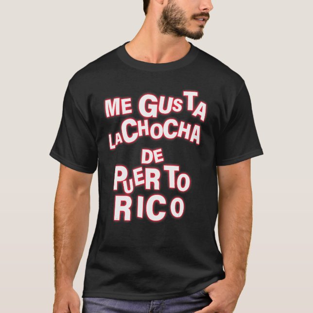 Me Gusta La Chocha De Puerto Rico Apparel T-Shirt (Front)