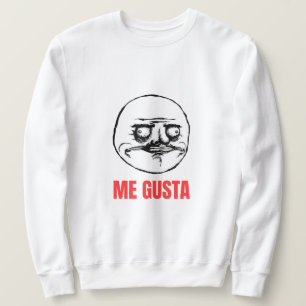 Me Gusta Meme Sweatshirt