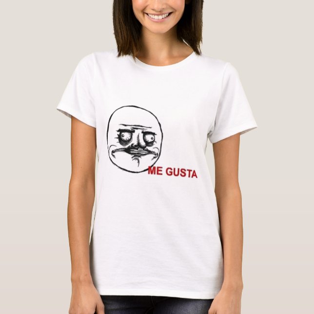 Me Gusta Meme T-Shirt (Front)