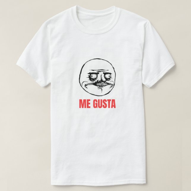 Me Gusta Meme T-Shirt (Design Front)