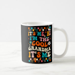 Me Hi Im The Cool Grandma Its Me Mothers Day Groov Coffee Mug
