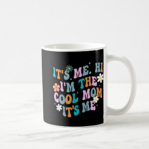Me Hi Im The Cool Mum Its Me Vintage Retro Mothers Coffee Mug