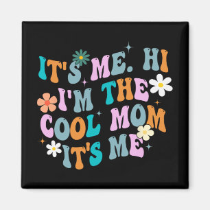Me Hi Im The Cool Mum Its Me Vintage Retro Mothers Magnet