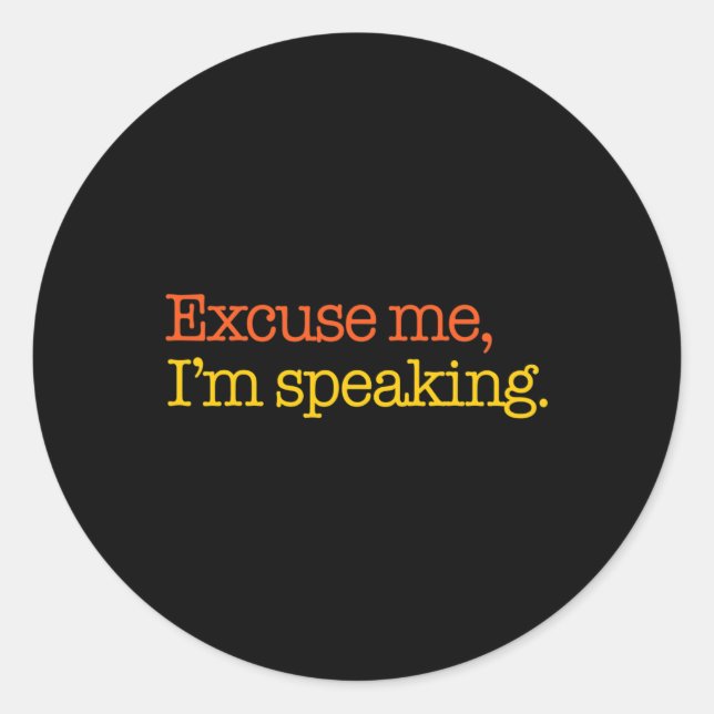 Me I'm Speaking Biden Harris 2024 President Americ Classic Round Sticker (Front)