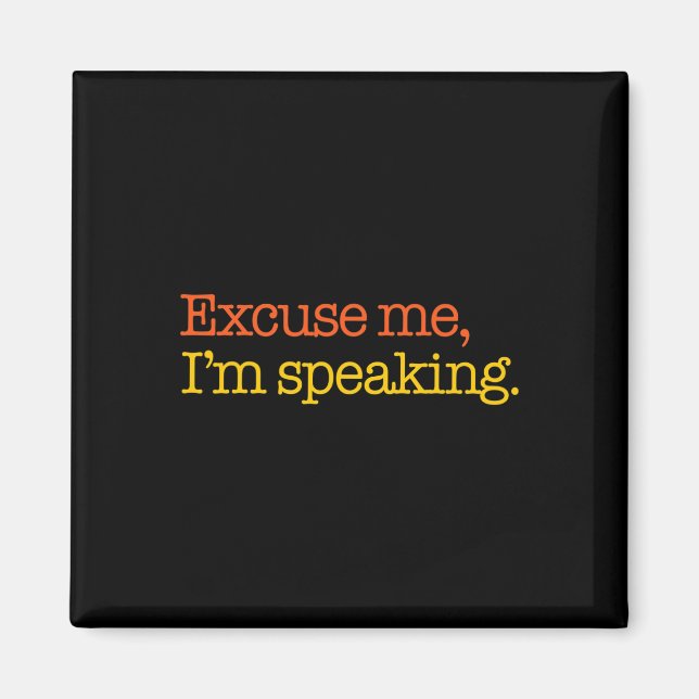 Me I'm Speaking Biden Harris 2024 President Americ Magnet (Front)