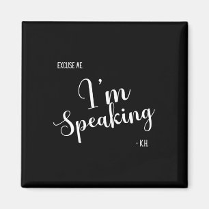 Me I'm Speaking Kamala Harris Funny Gift 1 Magnet