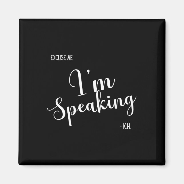 Me I'm Speaking Kamala Harris Funny Gift 1  Magnet (Front)