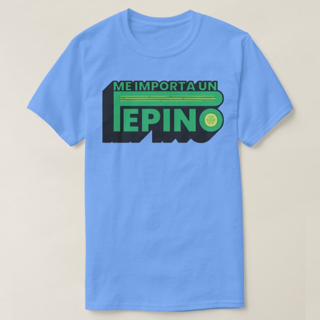 Me Importa Un Pepino TShirt (Design Front)