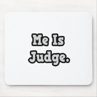 Me Is Judge Mouse Mat