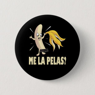 Me La Pelas 6 Cm Round Badge