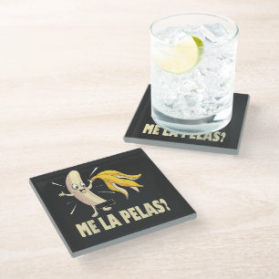 Me La Pelas Glass Coaster