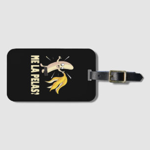 Me La Pelas Luggage Tag