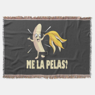 Me La Pelas Throw Blanket
