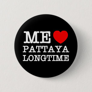 ME LOVE PATTAYA LONGTIME 6 CM ROUND BADGE
