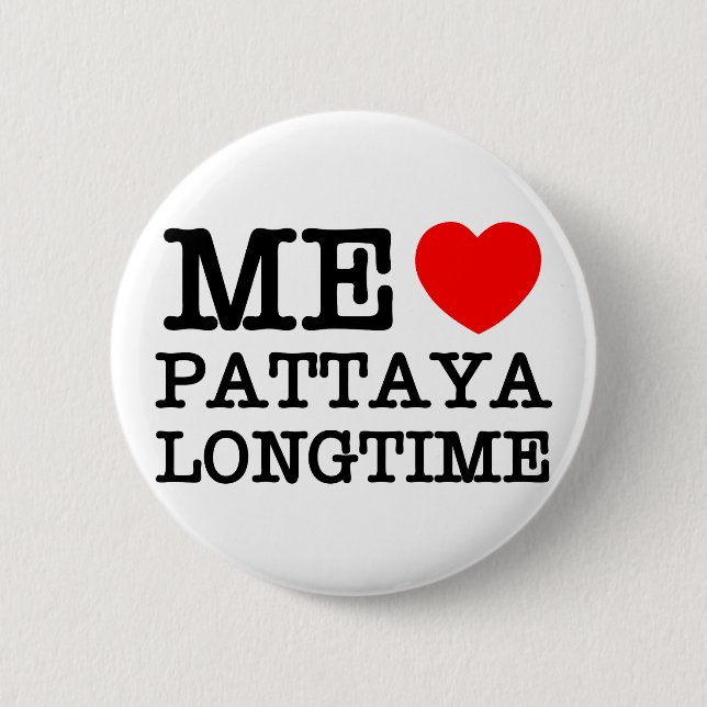 ME LOVE PATTAYA LONGTIME 6 CM ROUND BADGE (Front)