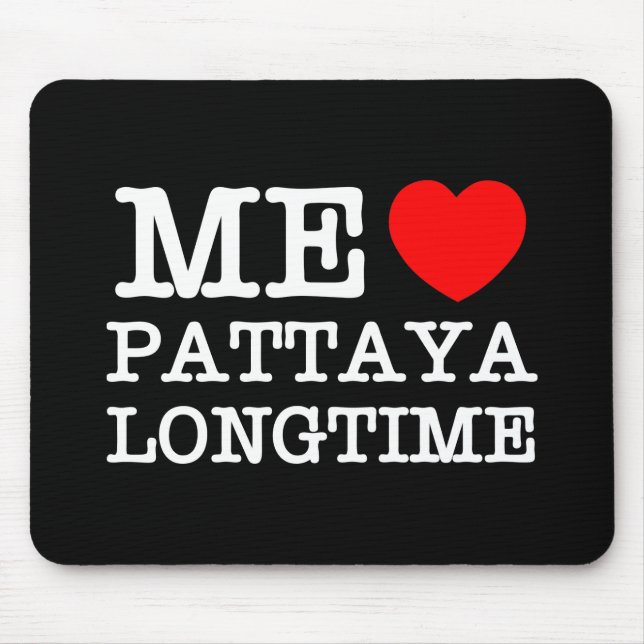 ME LOVE PATTAYA LONGTIME MOUSE MAT (Front)