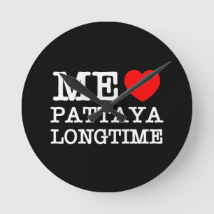ME LOVE PATTAYA LONGTIME ROUND CLOCK