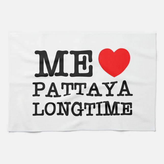 ME LOVE PATTAYA LONGTIME TEA TOWEL (Horizontal)