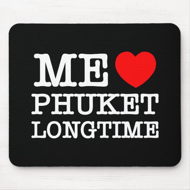 ME LOVE PHUKET LONGTIME MOUSE MAT (Front)