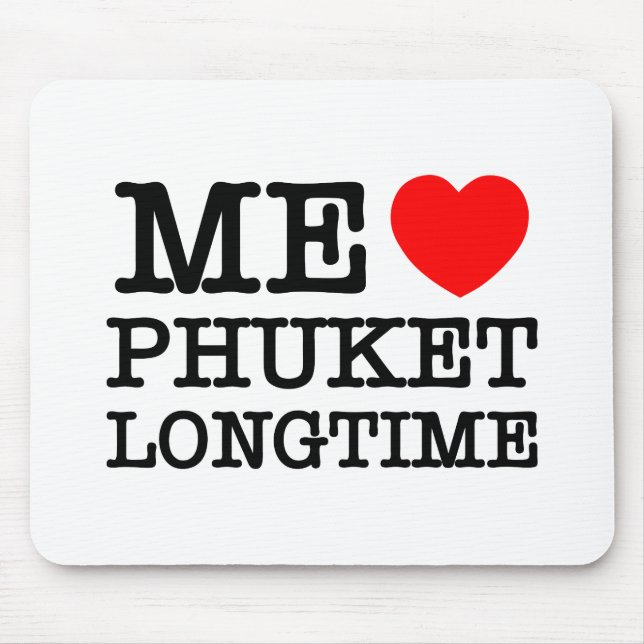 ME LOVE PHUKET LONGTIME MOUSE MAT (Front)