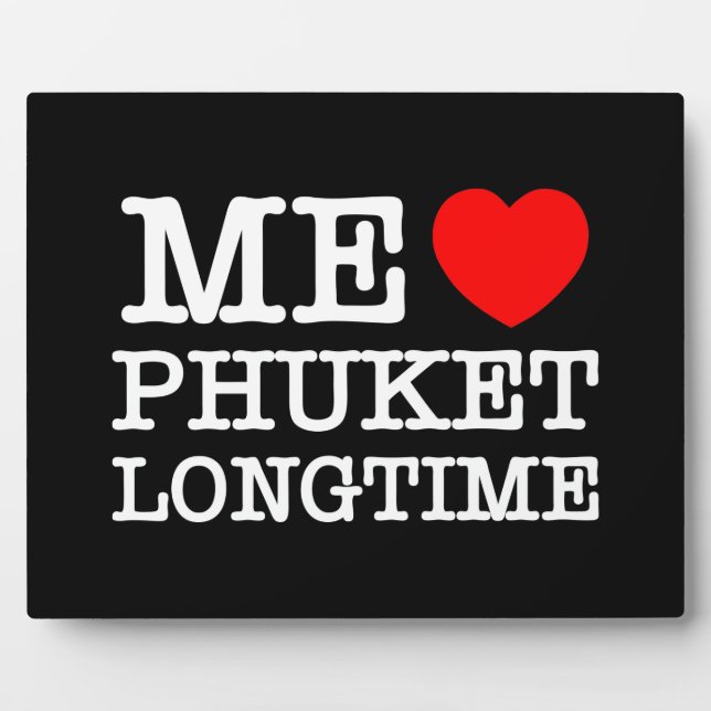 ME LOVE PHUKET LONGTIME PLAQUE (Front)